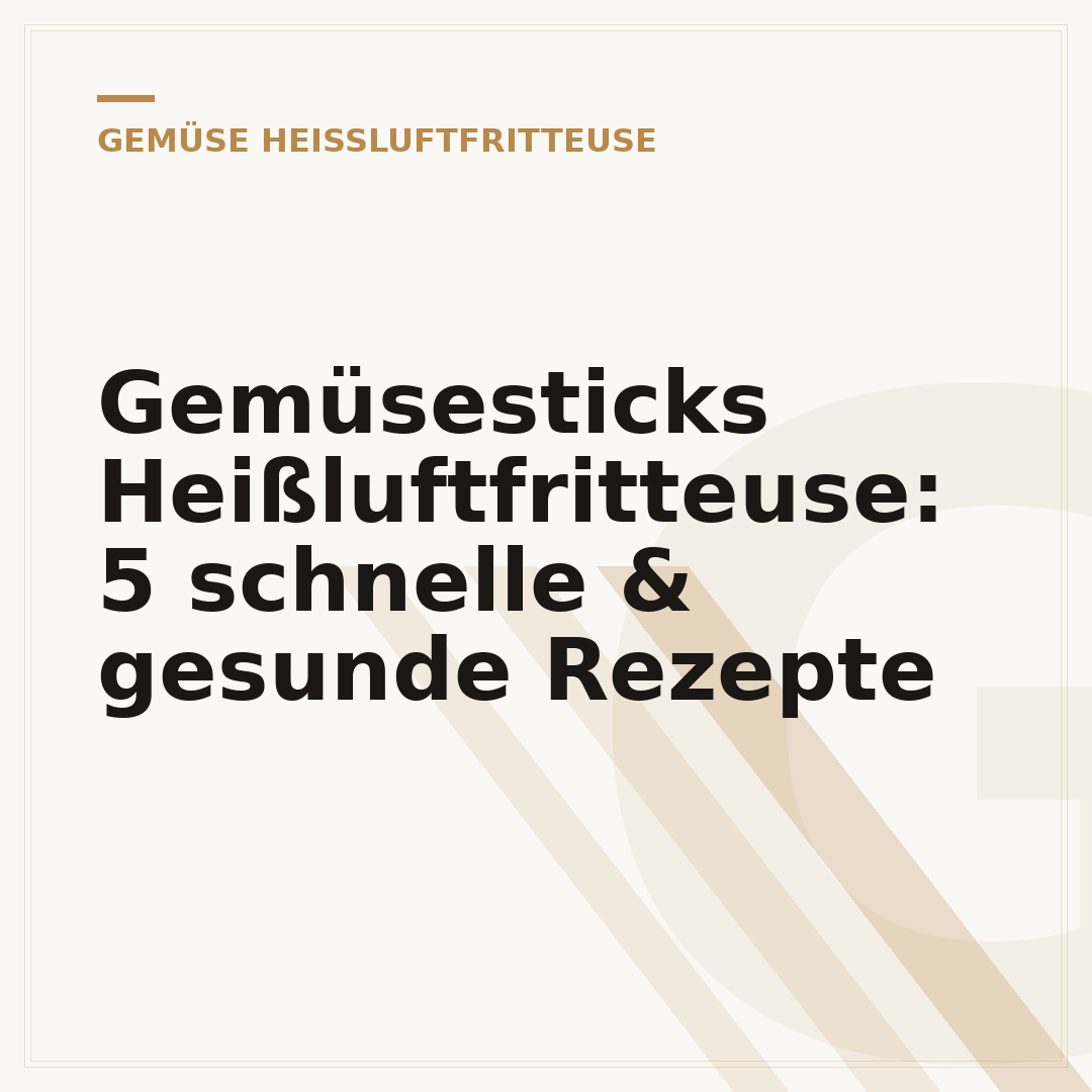 Gemüsesticks Heißluftfritteuse: 5 schnelle & gesunde Rezepte