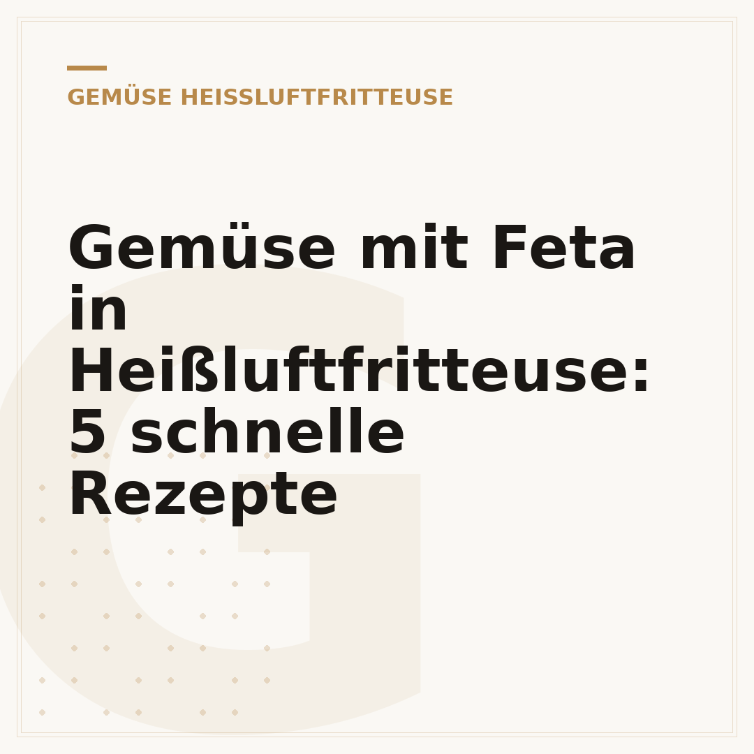 Gemüse mit Feta in Heißluftfritteuse: 5 schnelle Rezepte