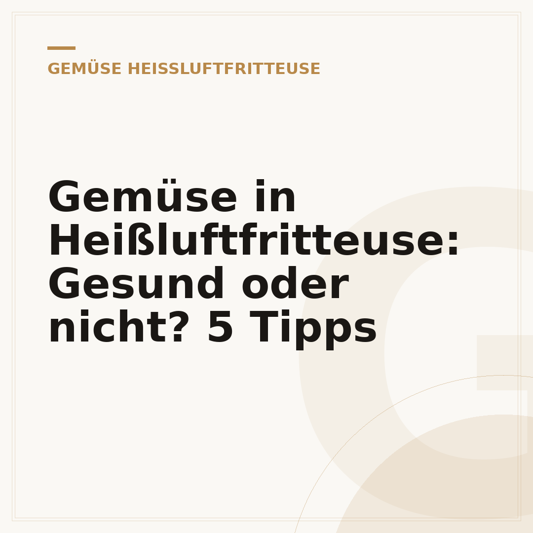 Gemüse in Heißluftfritteuse: Gesund oder nicht? 5 Tipps