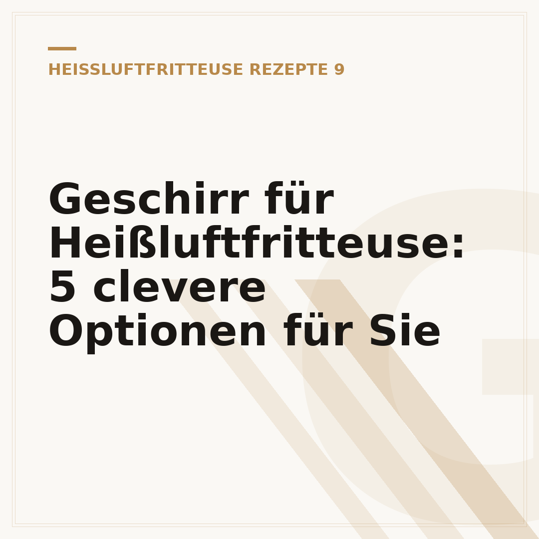 Geschirr für Heißluftfritteuse: 5 clevere Optionen für Sie