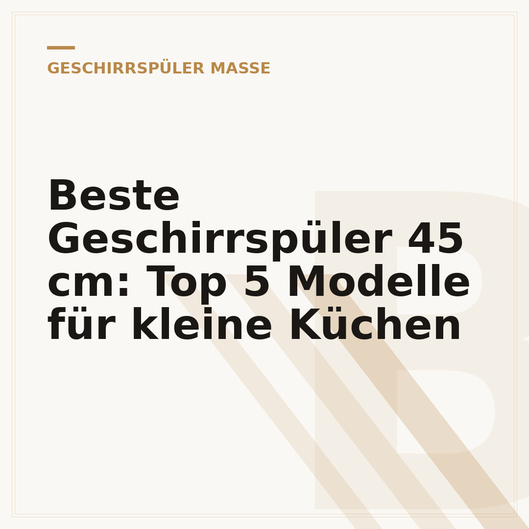 Beste Geschirrspüler 45 cm: Top 5 Modelle für kleine Küchen