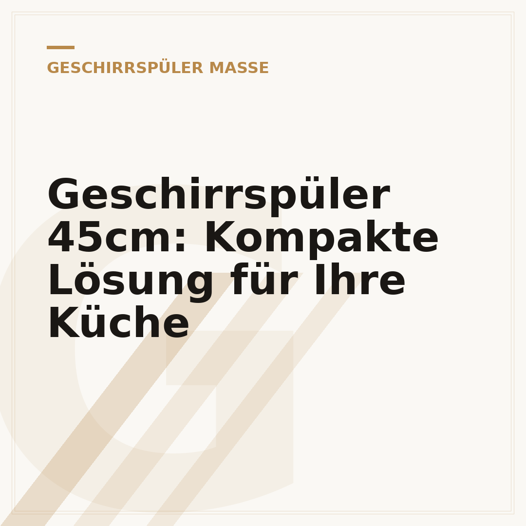 Geschirrspüler 45cm: Kompakte Lösung für Ihre Küche