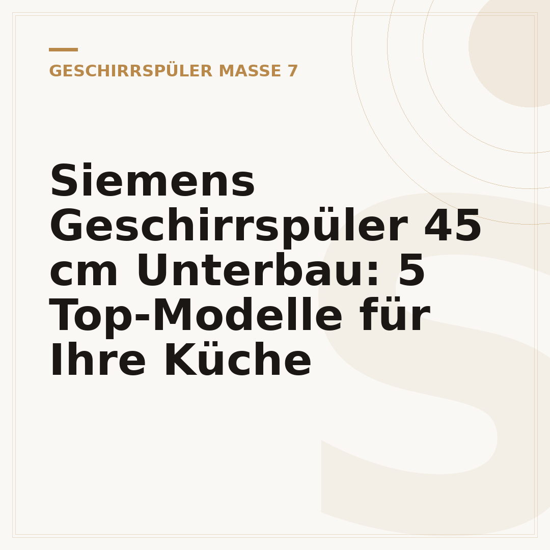 Siemens Geschirrspüler 45 cm Unterbau: 5 Top-Modelle für Ihre Küche