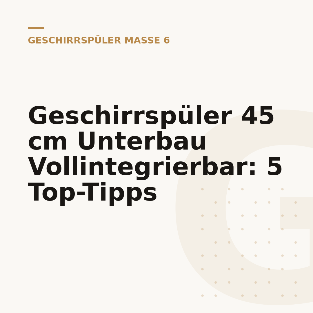 Geschirrspüler 45 cm Unterbau Vollintegrierbar: 5 Top-Tipps