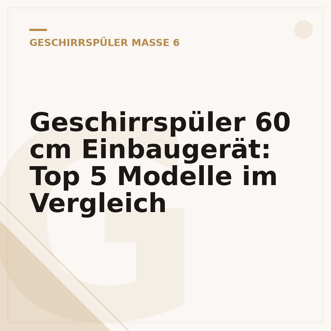 Geschirrspüler 60 cm Einbaugerät: Top 5 Modelle im Vergleich