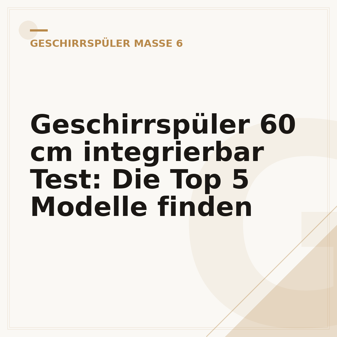 Geschirrspüler 60 cm integrierbar Test: Die Top 5 Modelle finden