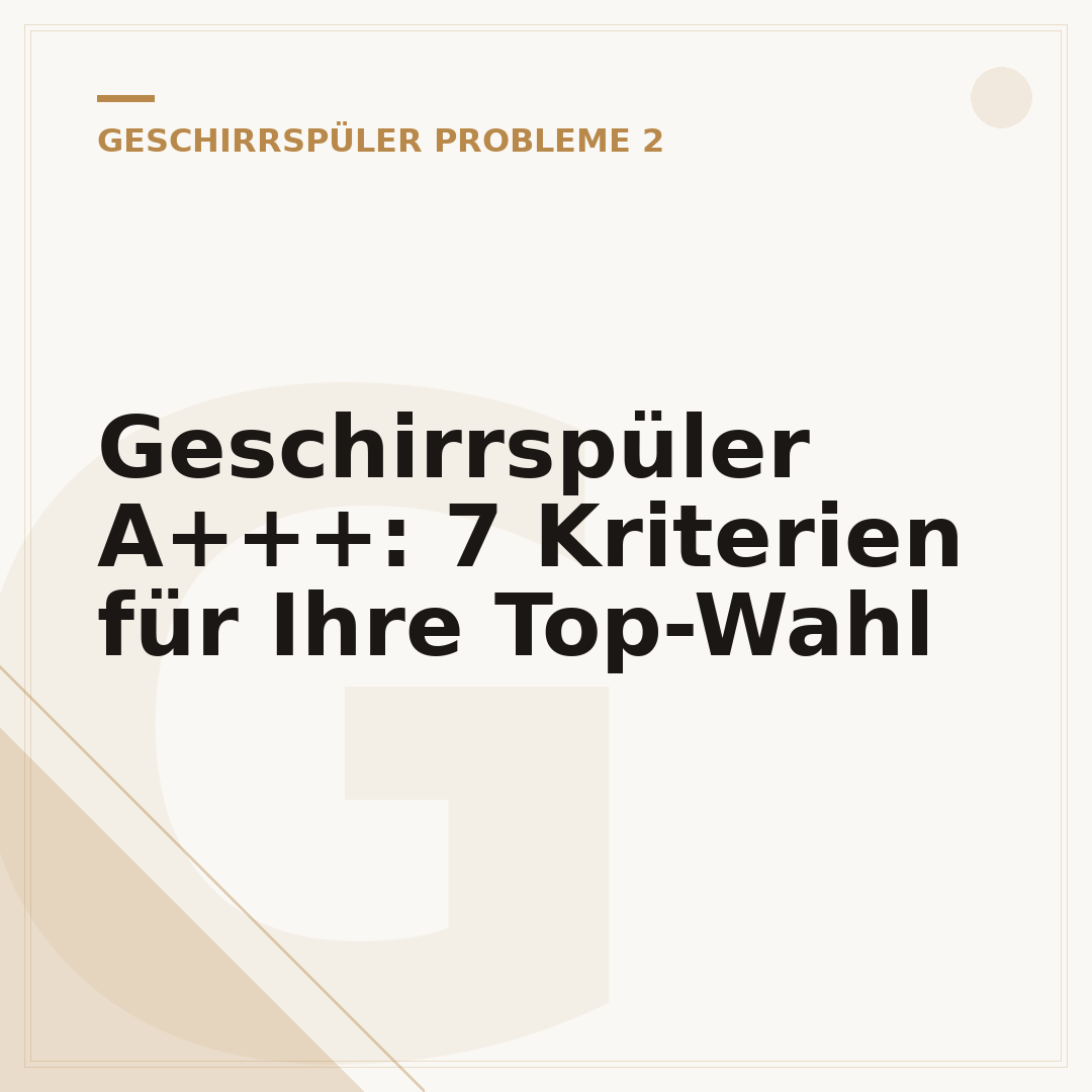 Geschirrspüler A+++: 7 Kriterien für Ihre Top-Wahl