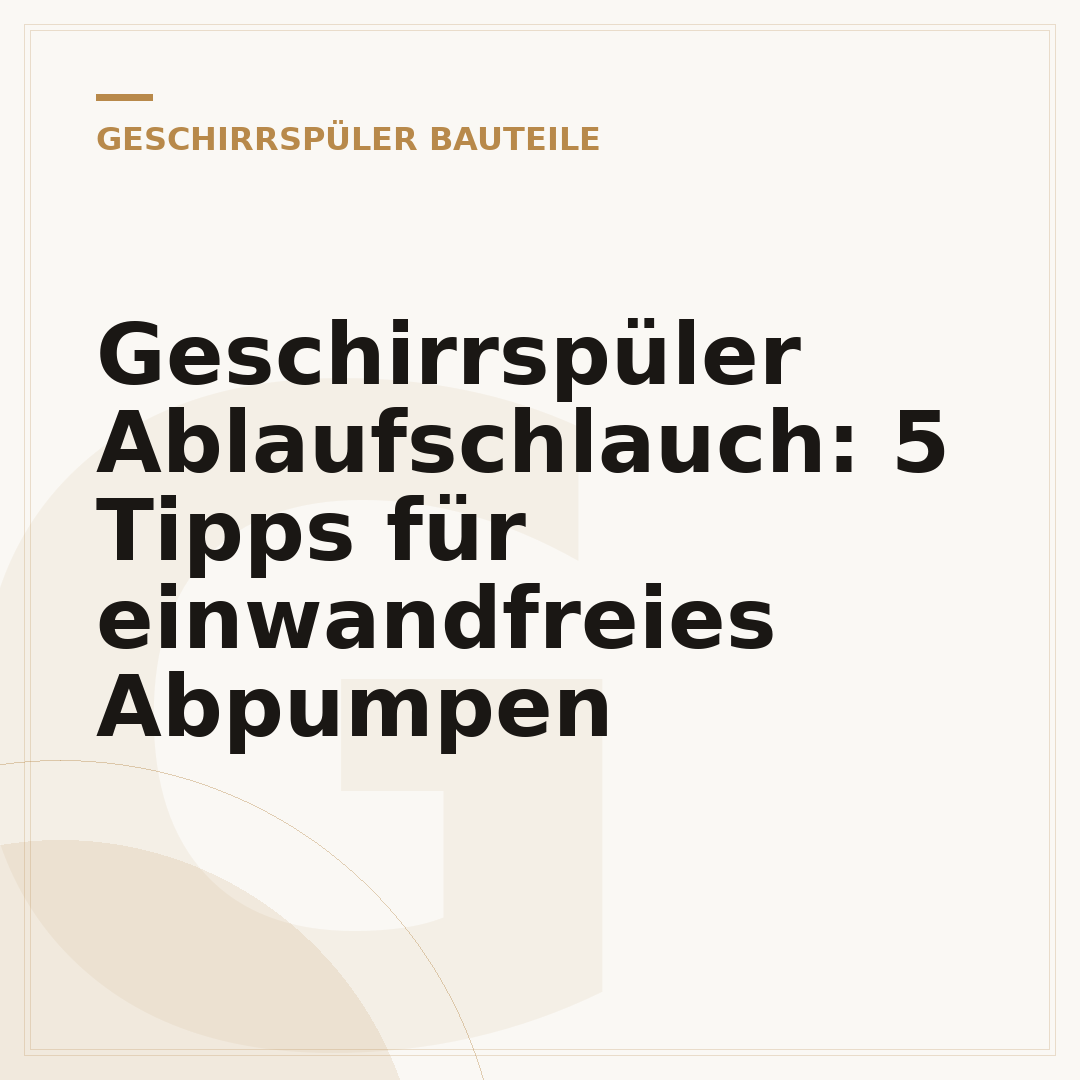 Geschirrspüler Ablaufschlauch: 5 Tipps für einwandfreies Abpumpen