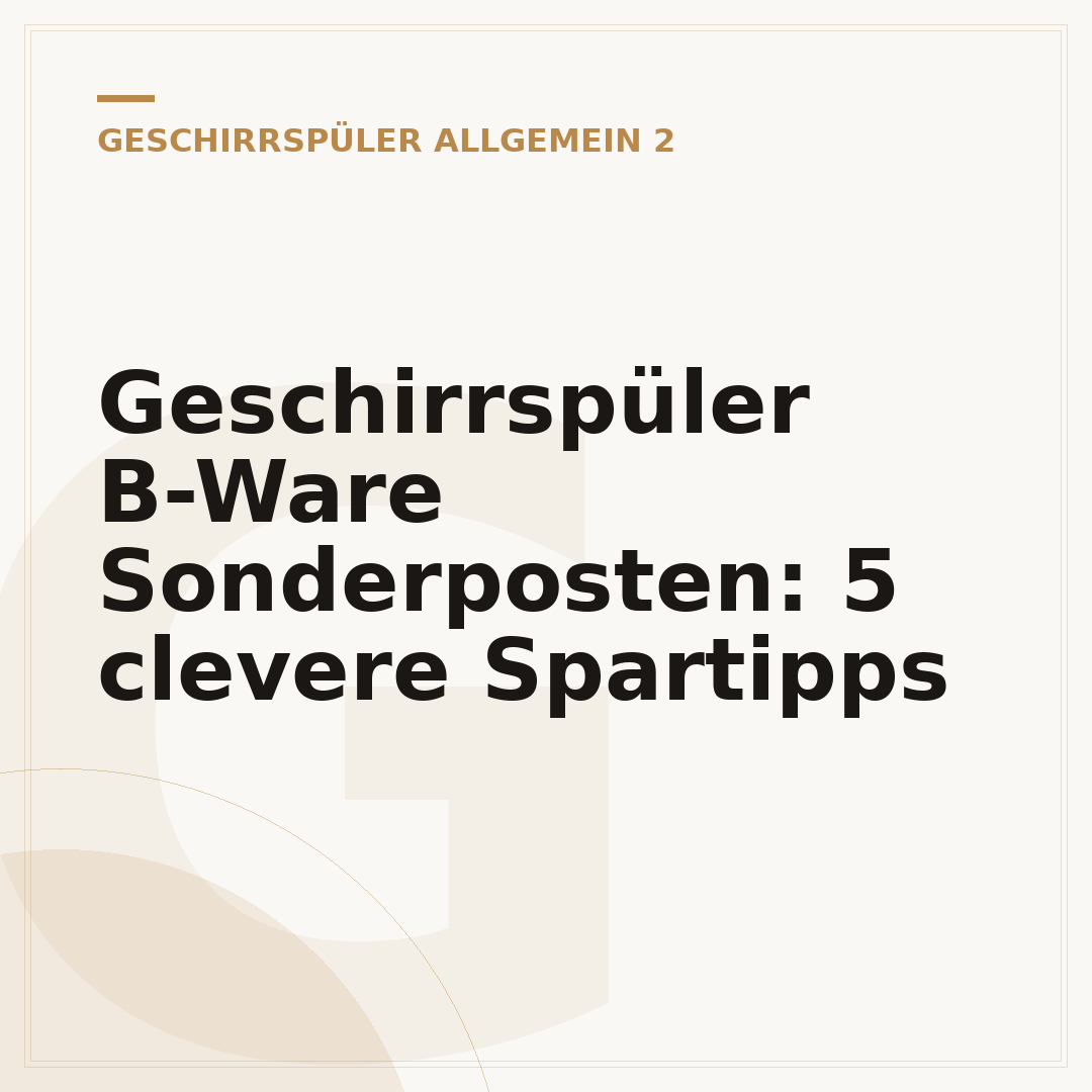 Geschirrspüler B-Ware Sonderposten: 5 clevere Spartipps