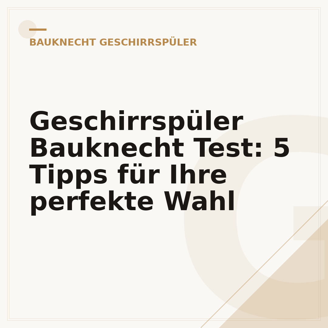 Geschirrspüler Bauknecht Test: 5 Tipps für Ihre perfekte Wahl