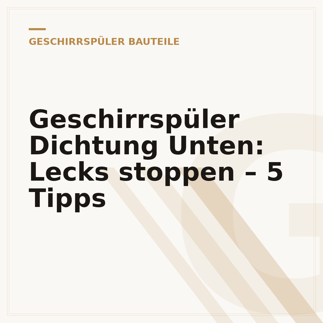 Geschirrspüler Dichtung Unten: Lecks stoppen – 5 Tipps