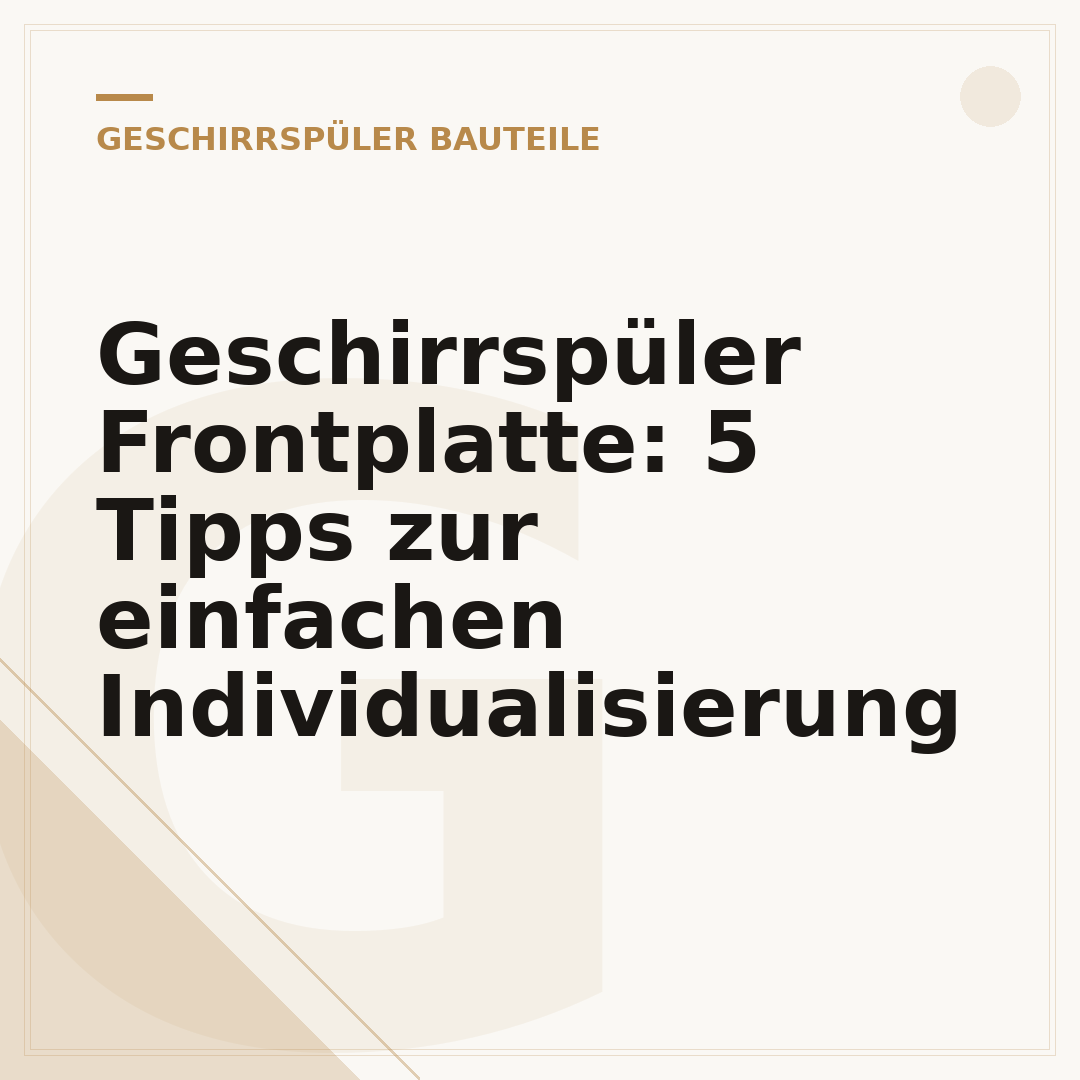 Geschirrspüler Frontplatte: 5 Tipps zur einfachen Individualisierung