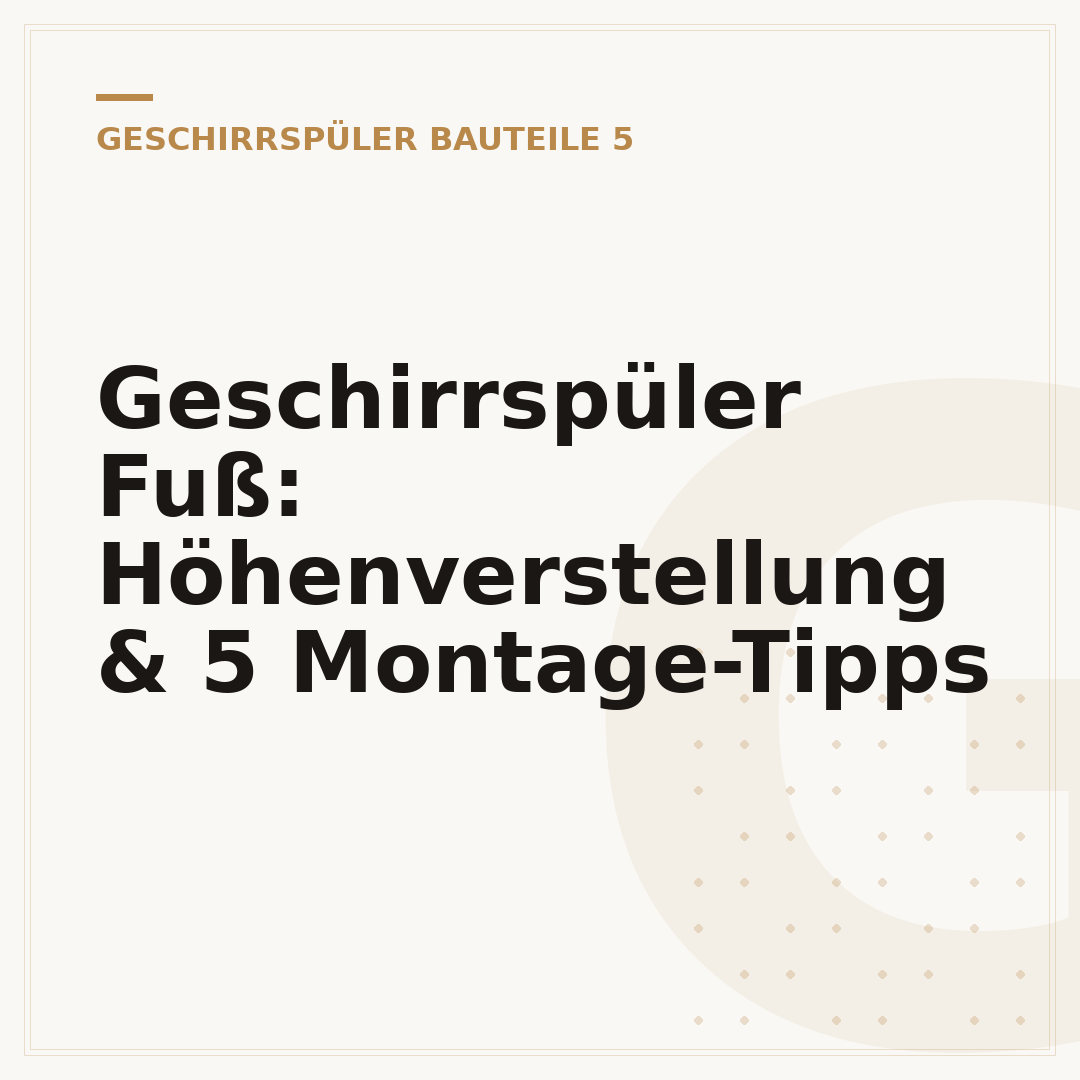 Geschirrspüler Fuß: Höhenverstellung & 5 Montage-Tipps