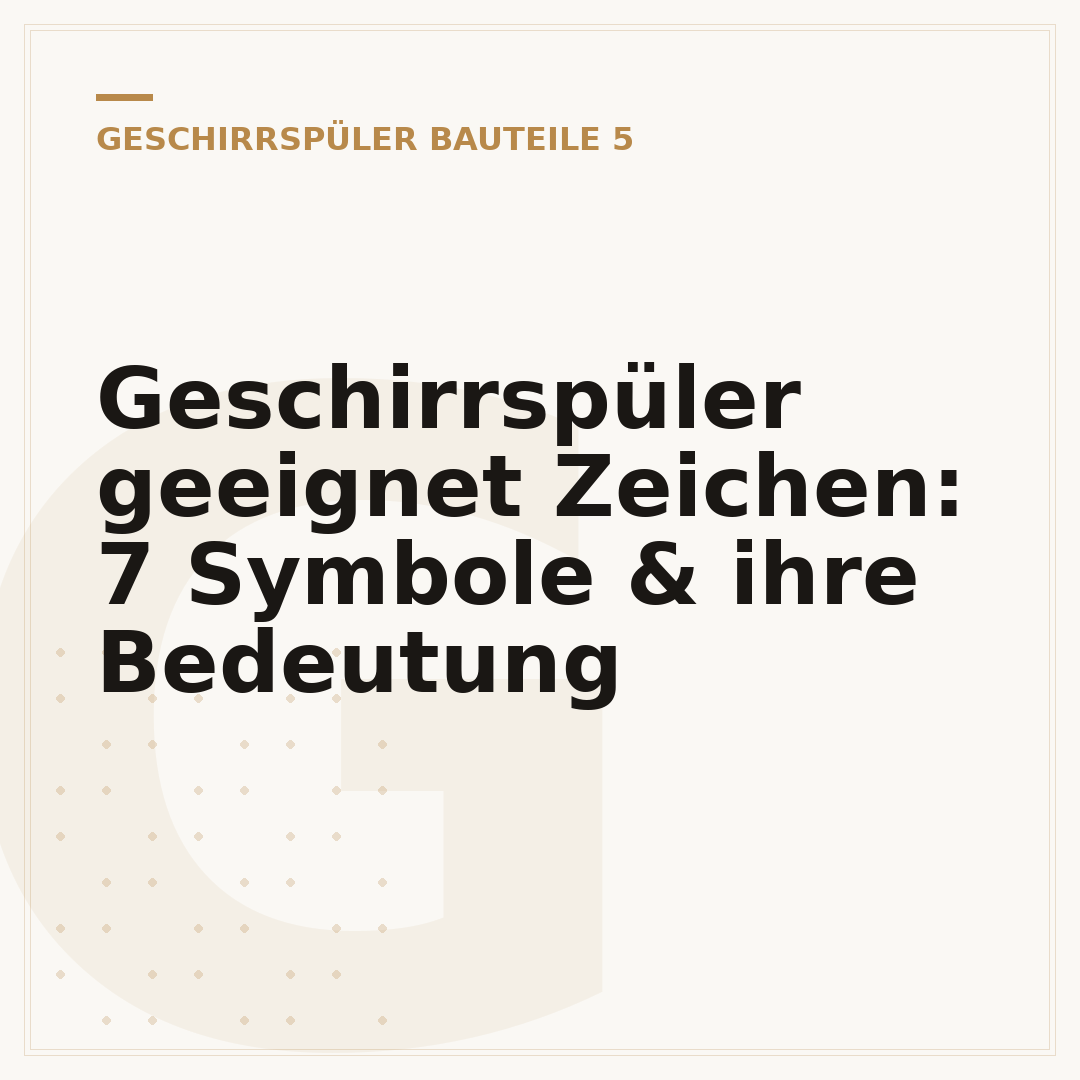 Geschirrspüler geeignet Zeichen: 7 Symbole & ihre Bedeutung