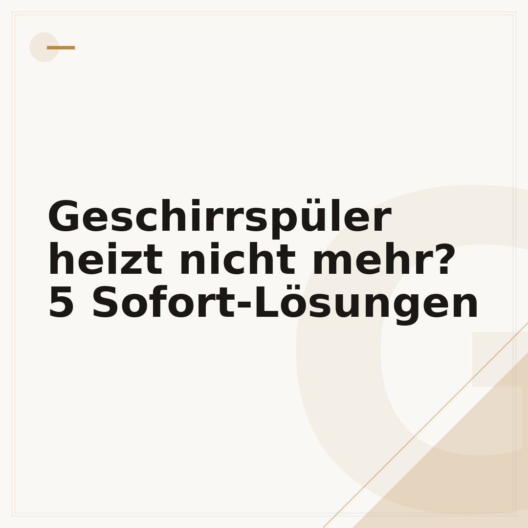 Geschirrspüler heizt nicht mehr? 5 Sofort-Lösungen