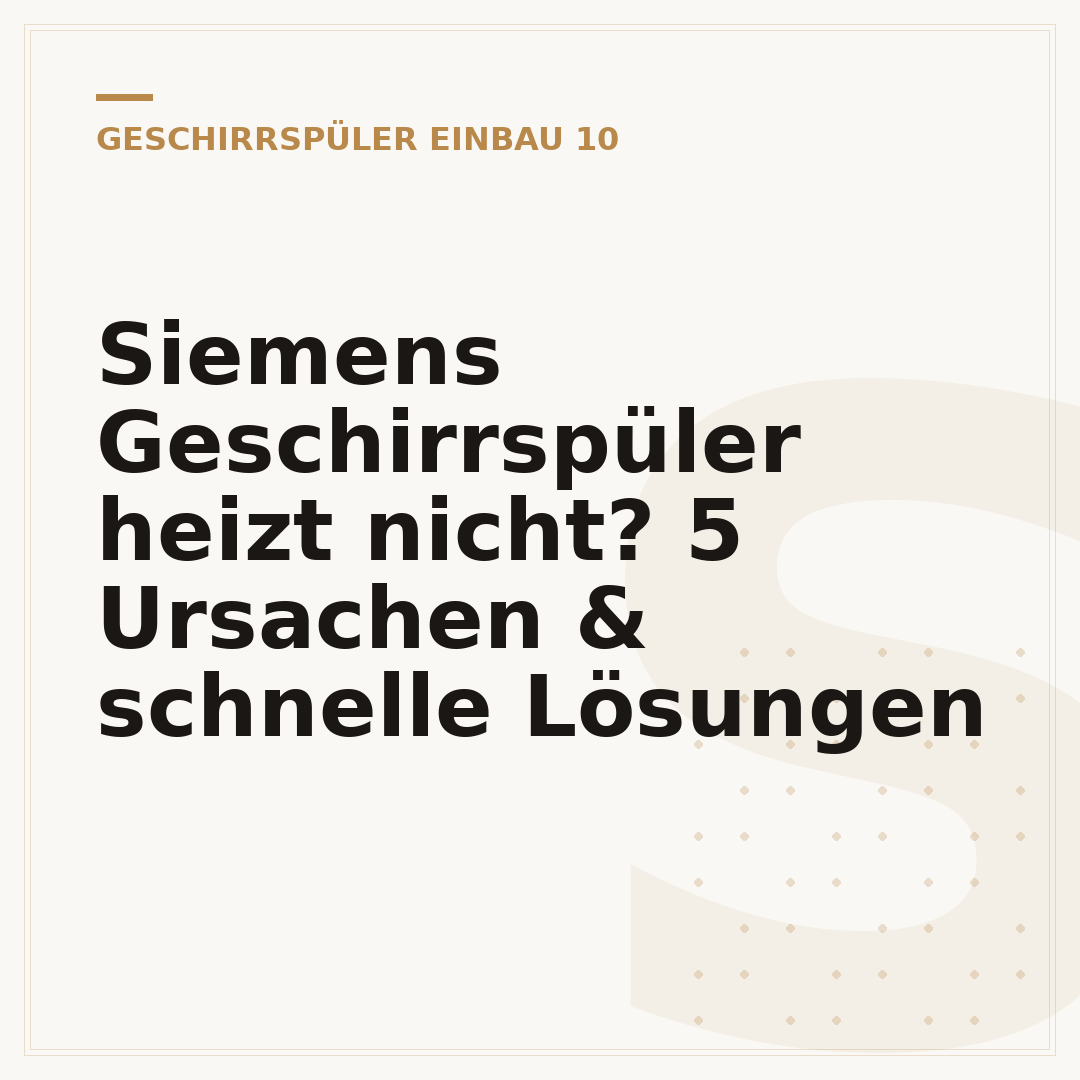 Siemens Geschirrspüler heizt nicht? 5 Ursachen & schnelle Lösungen