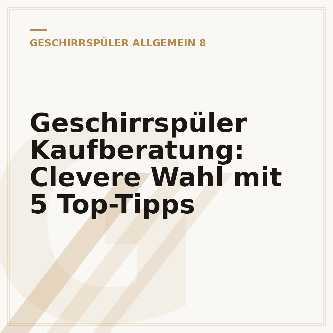 Geschirrspüler Kaufberatung: Clevere Wahl mit 5 Top-Tipps