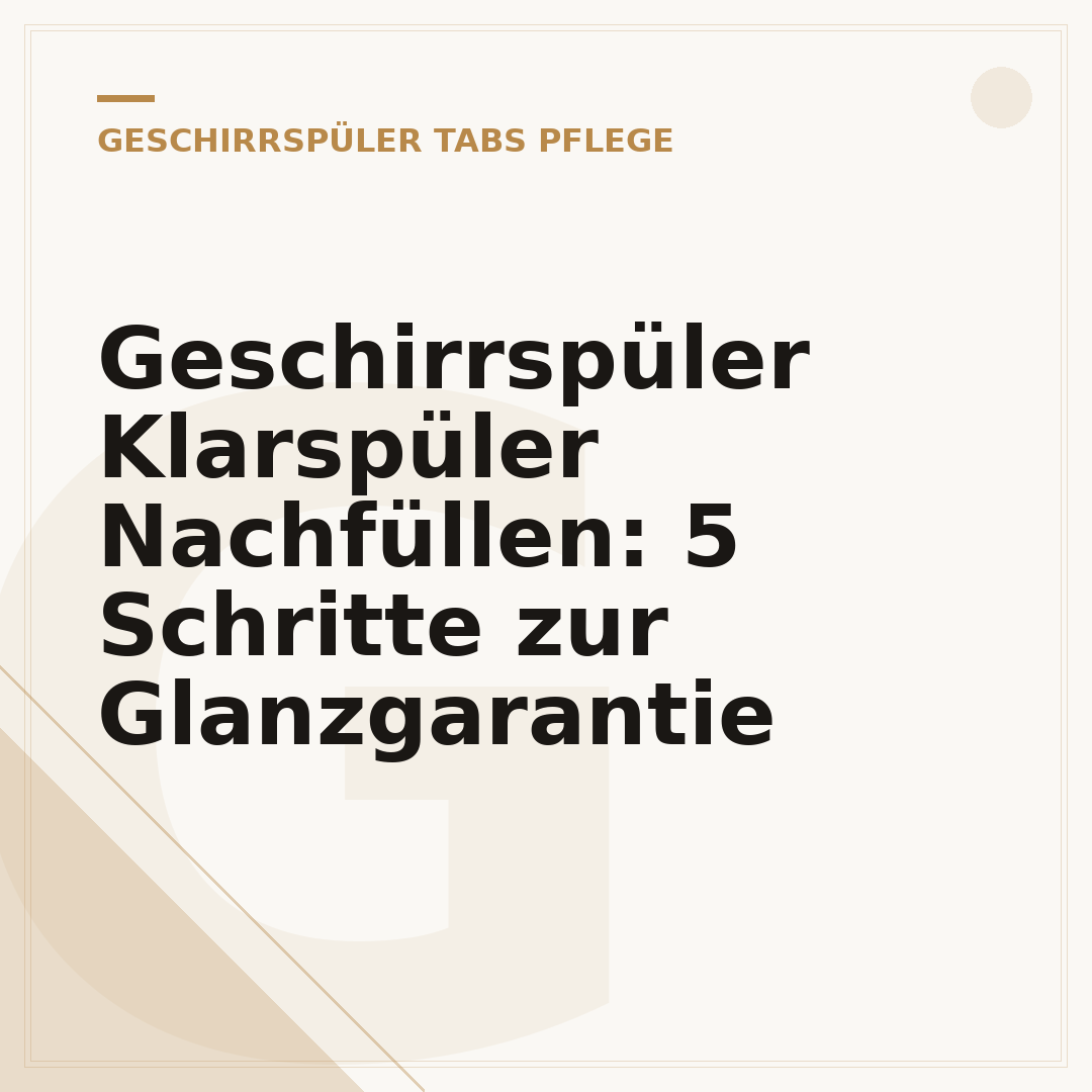 Geschirrspüler Klarspüler Nachfüllen: 5 Schritte zur Glanzgarantie