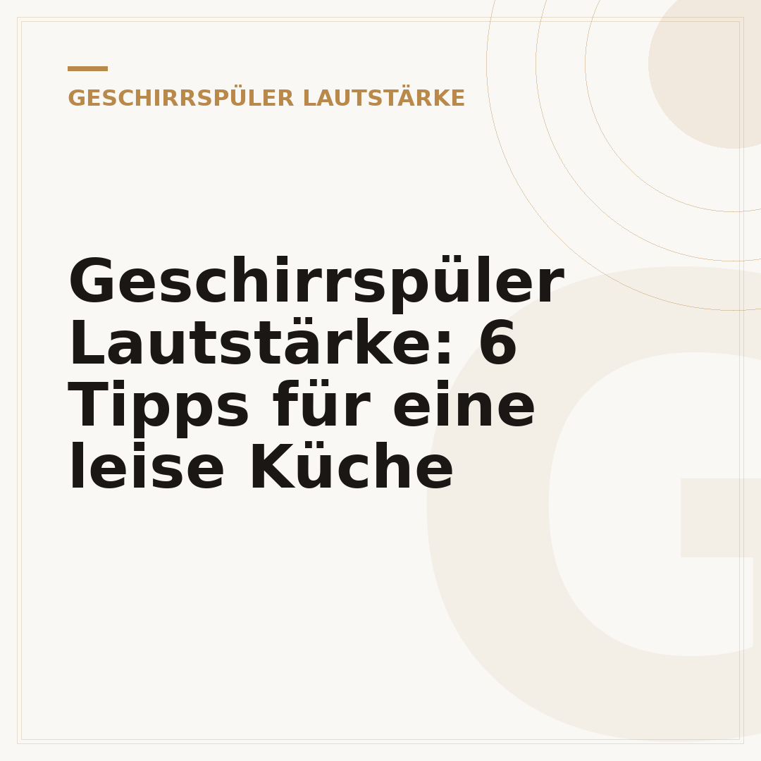 Geschirrspüler Lautstärke: 6 Tipps für eine leise Küche