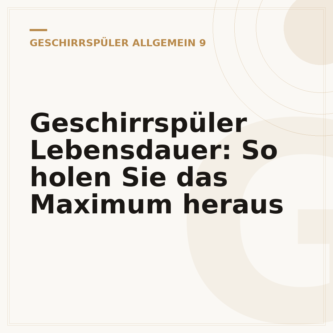 Geschirrspüler Lebensdauer: So holen Sie das Maximum heraus