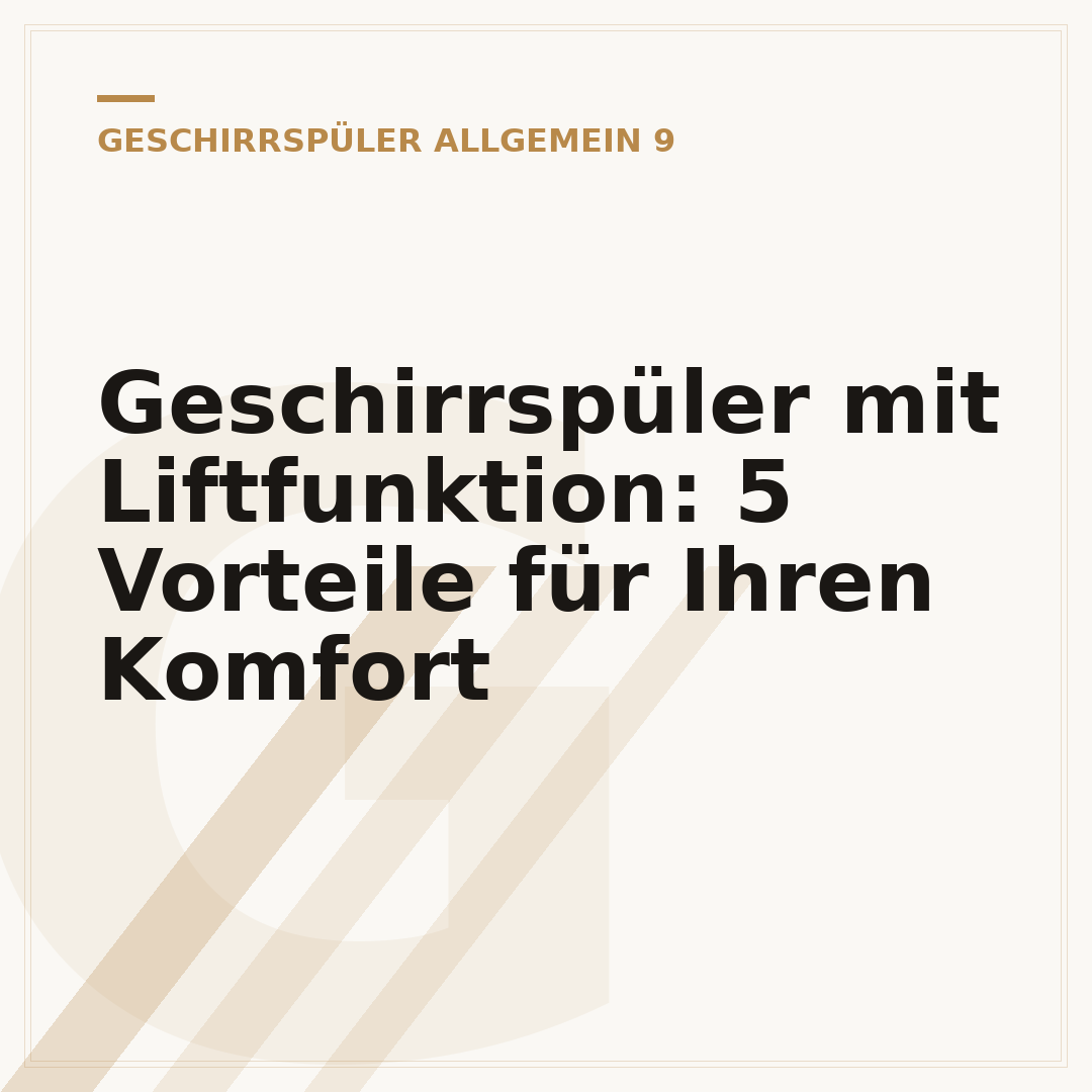 Geschirrspüler mit Liftfunktion: 5 Vorteile für Ihren Komfort
