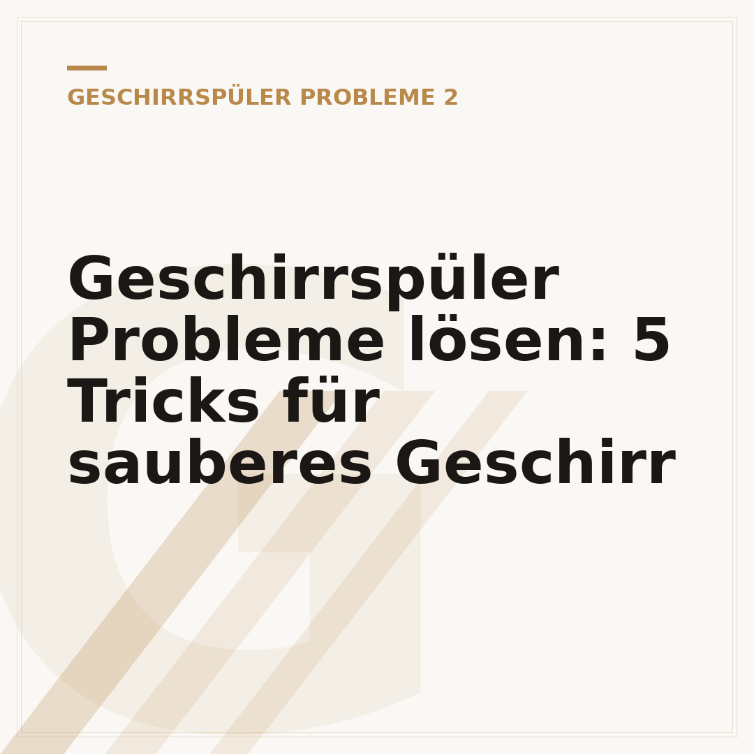 Geschirrspüler Probleme lösen: 5 Tricks für sauberes Geschirr