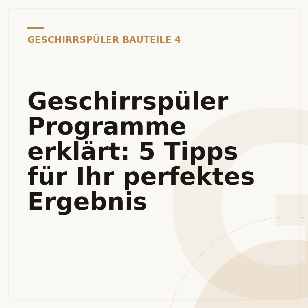 Geschirrspüler Programme erklärt: 5 Tipps für Ihr perfektes Ergebnis