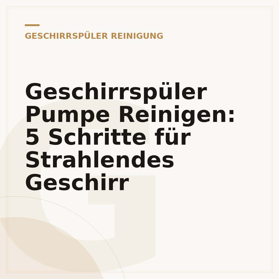 Geschirrspüler Pumpe Reinigen: 5 Schritte für Strahlendes Geschirr