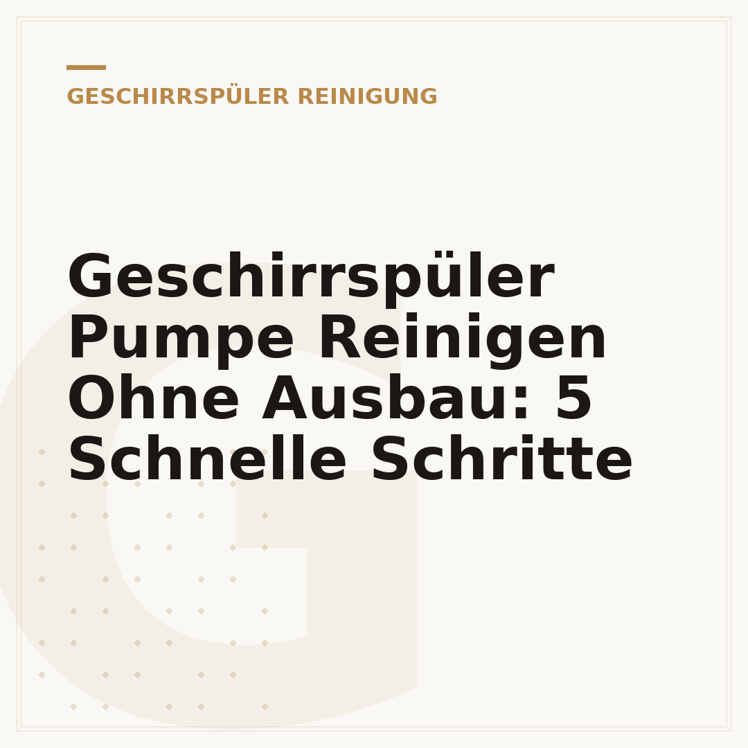 Geschirrspüler Pumpe Reinigen Ohne Ausbau: 5 Schnelle Schritte