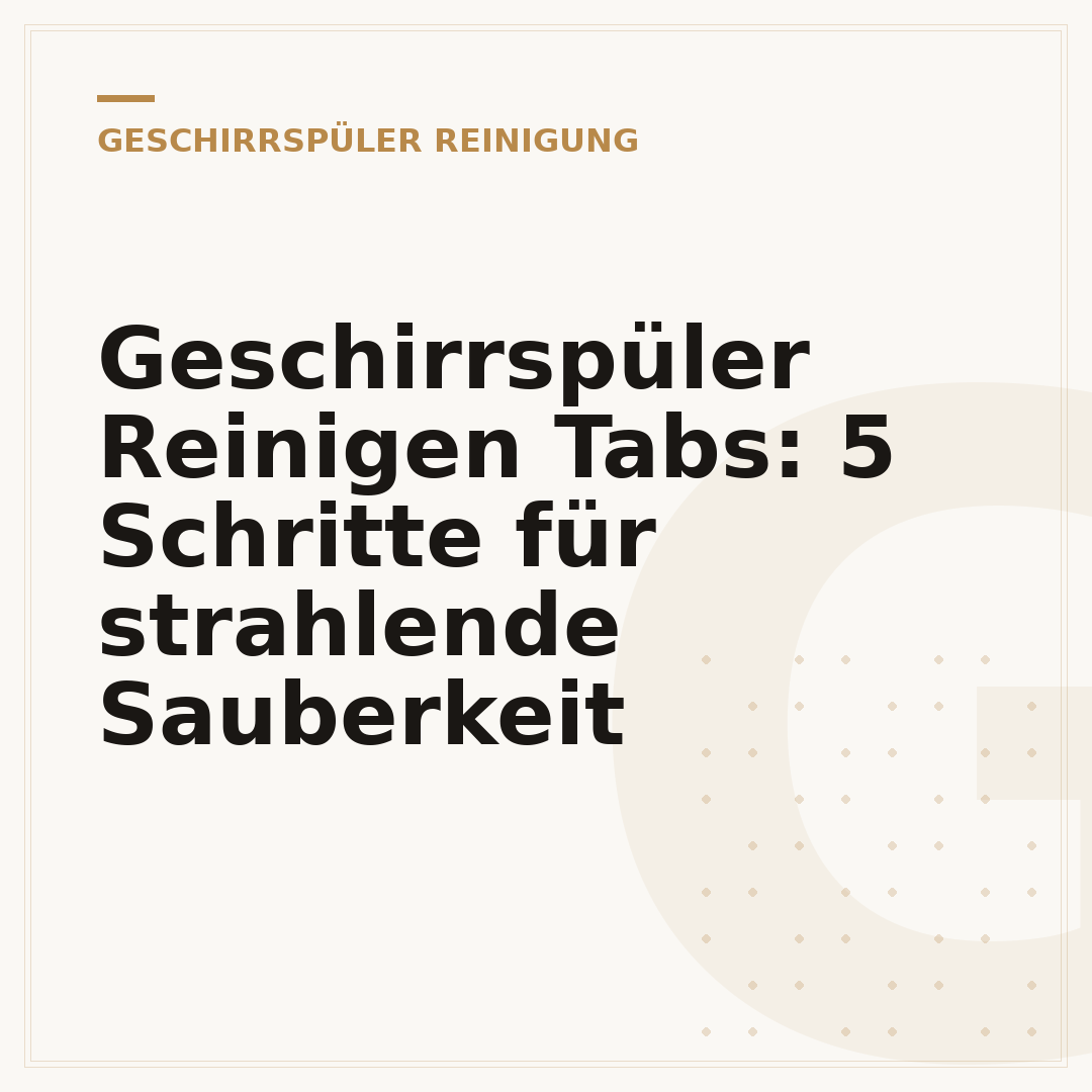 Geschirrspüler Reinigen Tabs: 5 Schritte für strahlende Sauberkeit