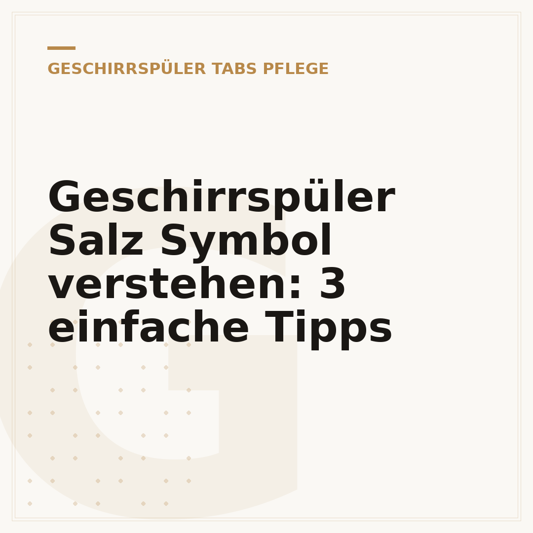 Geschirrspüler Salz Symbol verstehen: 3 einfache Tipps