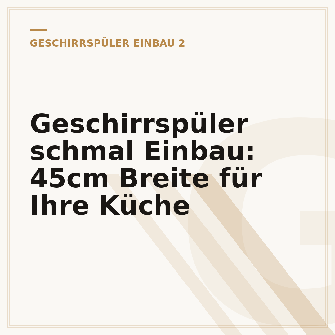 Geschirrspüler schmal Einbau: 45cm Breite für Ihre Küche