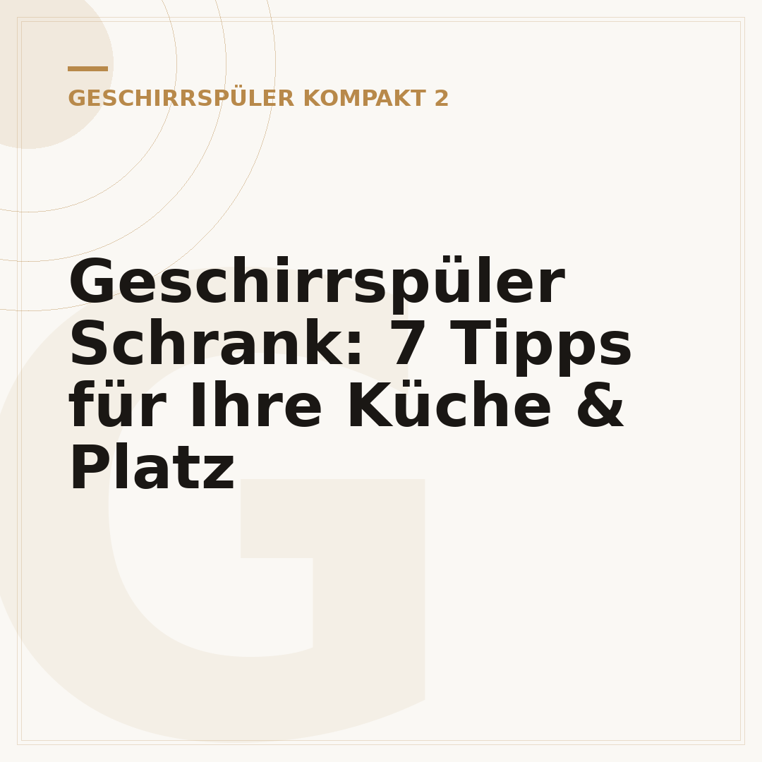 Geschirrspüler Schrank: 7 Tipps für Ihre Küche & Platz