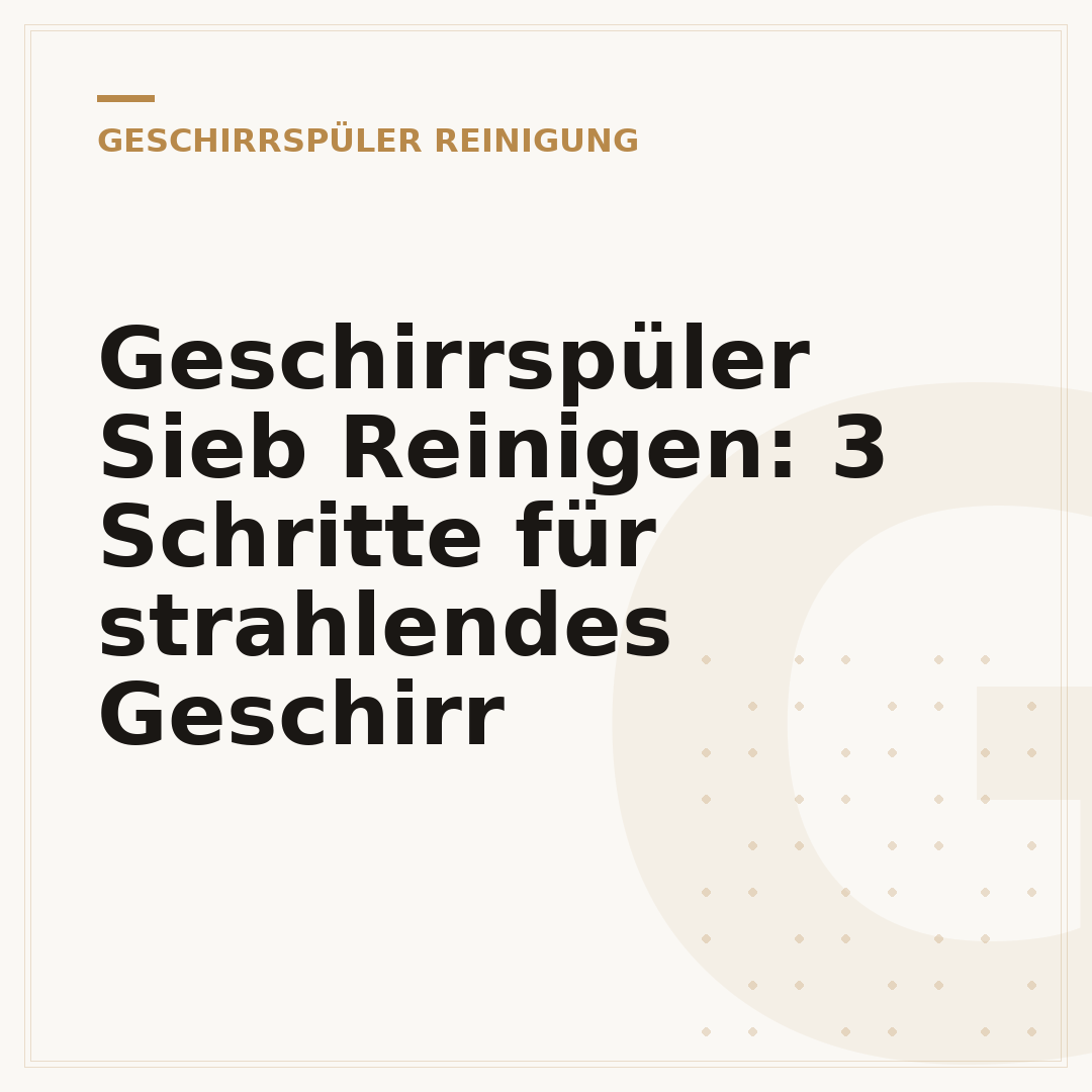 Geschirrspüler Sieb Reinigen: 3 Schritte für strahlendes Geschirr