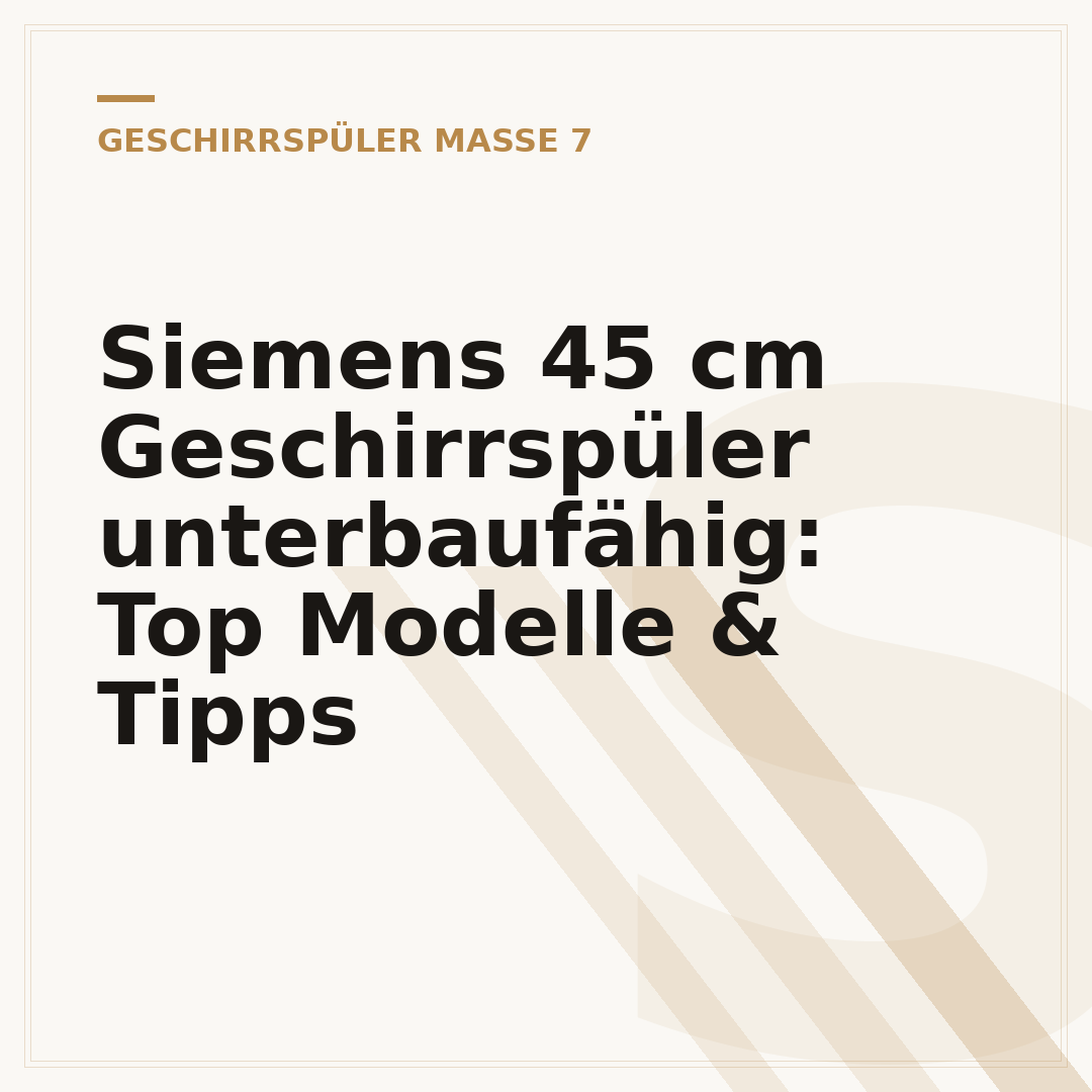Siemens 45 cm Geschirrspüler unterbaufähig: Top Modelle & Tipps