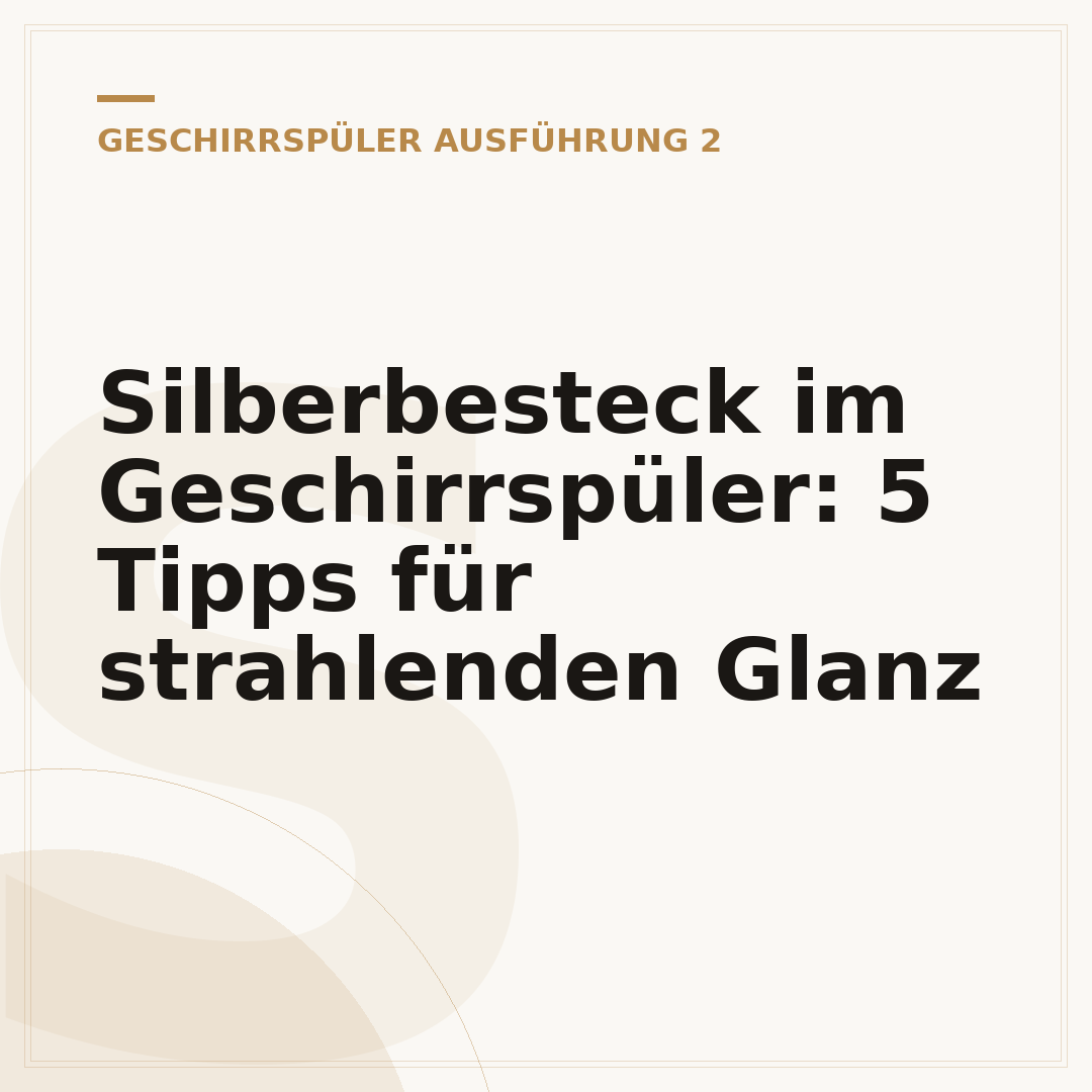 Silberbesteck im Geschirrspüler: 5 Tipps für strahlenden Glanz