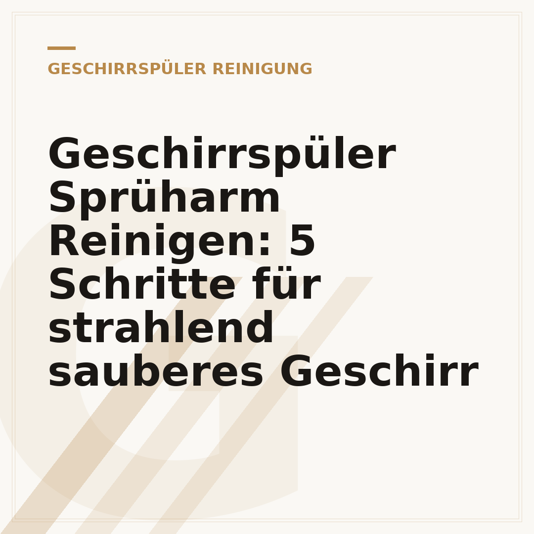 Geschirrspüler Sprüharm Reinigen: 5 Schritte für strahlend sauberes Geschirr