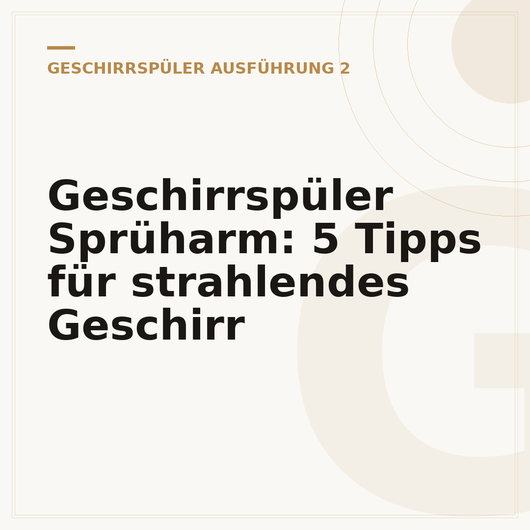 Geschirrspüler Sprüharm: 5 Tipps für strahlendes Geschirr
