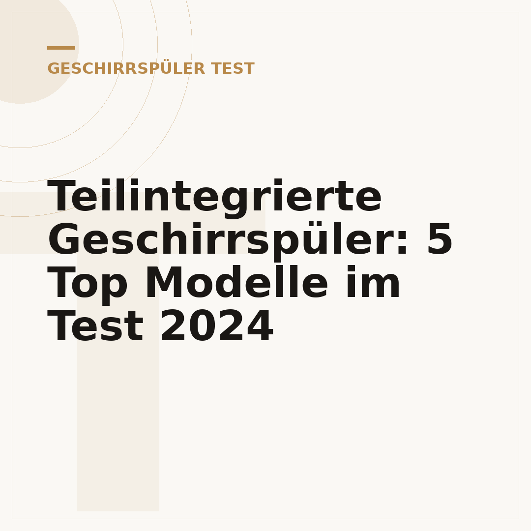 Teilintegrierte Geschirrspüler: 5 Top Modelle im Test 2024