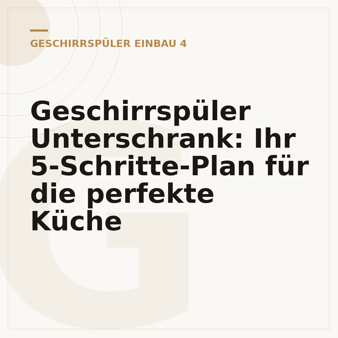 Geschirrspüler Unterschrank: Ihr 5-Schritte-Plan für die perfekte Küche