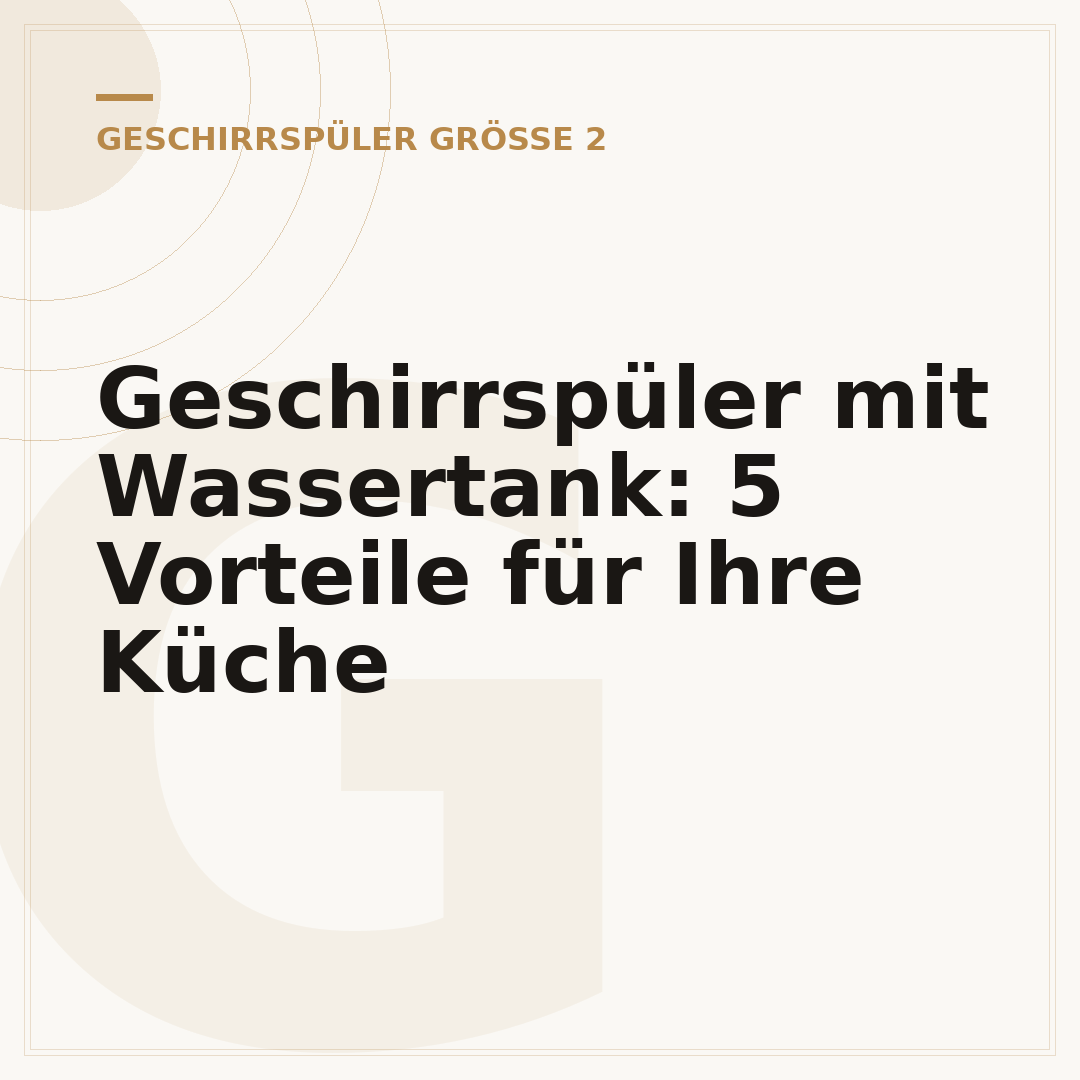 Geschirrspüler mit Wassertank: 5 Vorteile für Ihre Küche