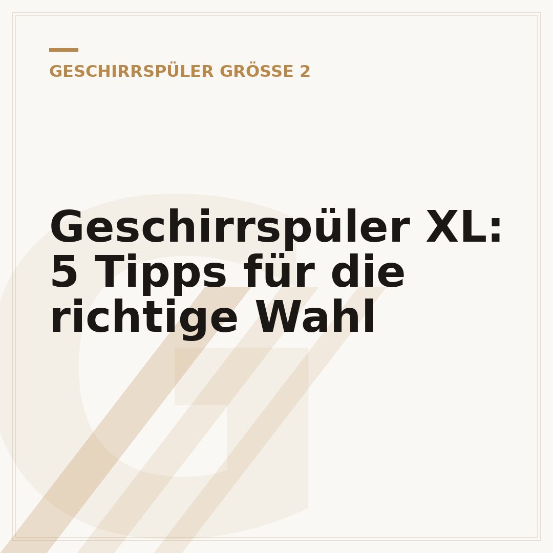 Geschirrspüler XL: 5 Tipps für die richtige Wahl