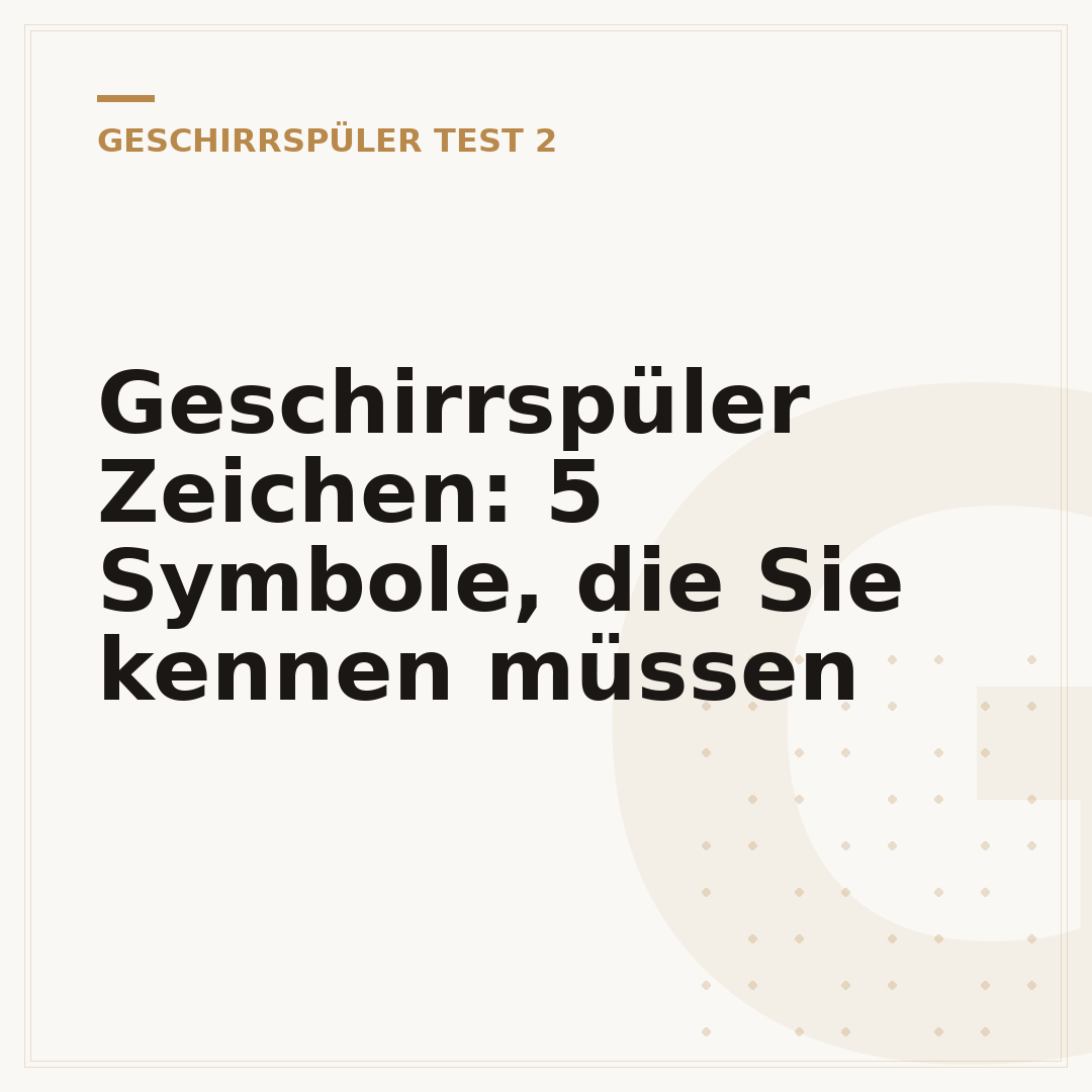 Geschirrspüler Zeichen: 5 Symbole, die Sie kennen müssen