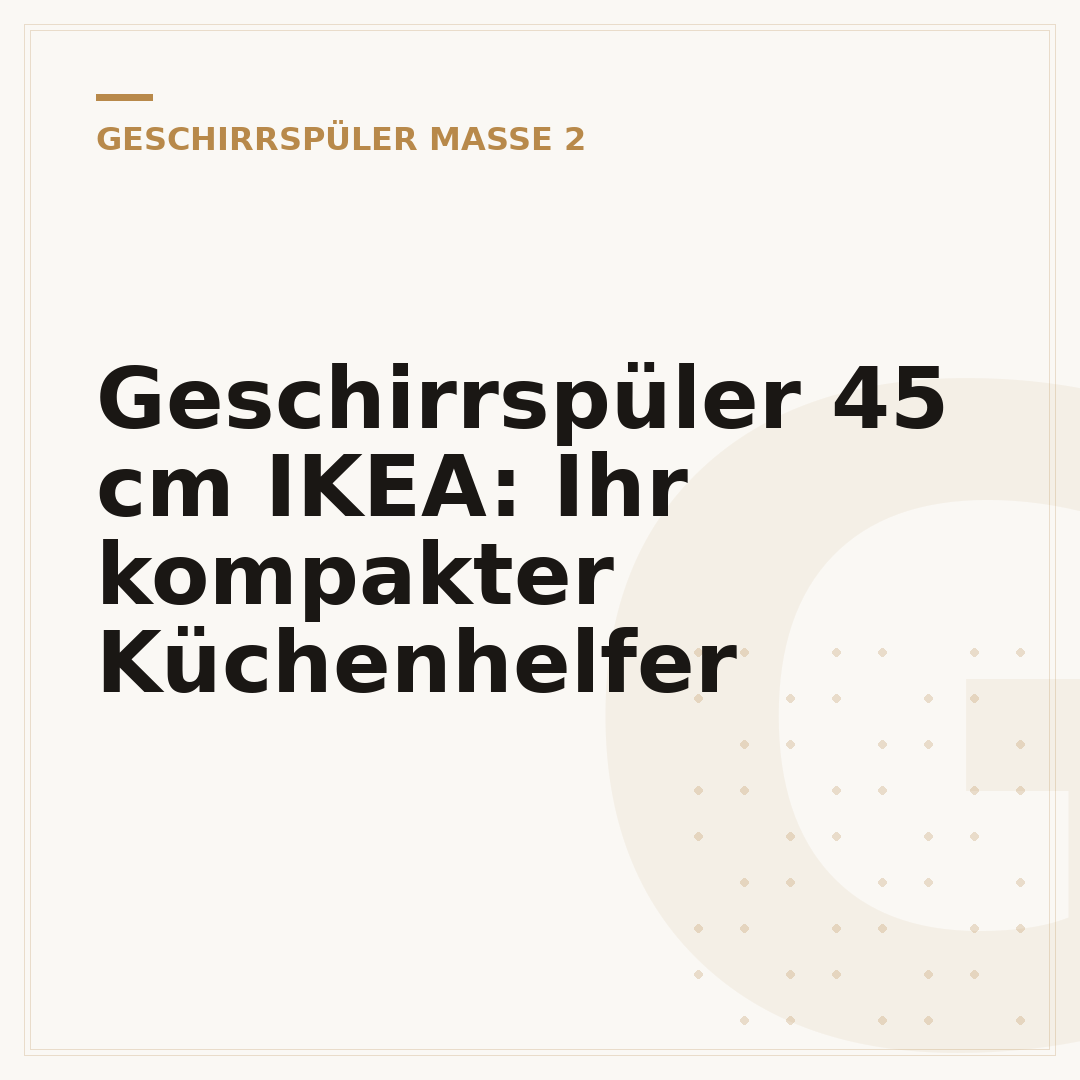 Geschirrspüler 45 cm IKEA: Ihr kompakter Küchenhelfer