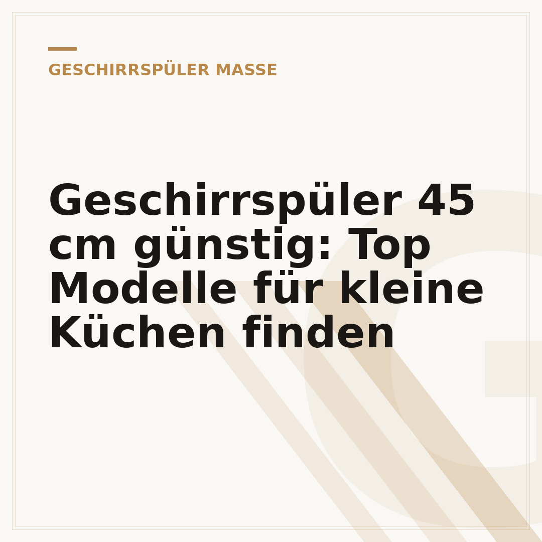 Geschirrspüler 45 cm günstig: Top Modelle für kleine Küchen finden