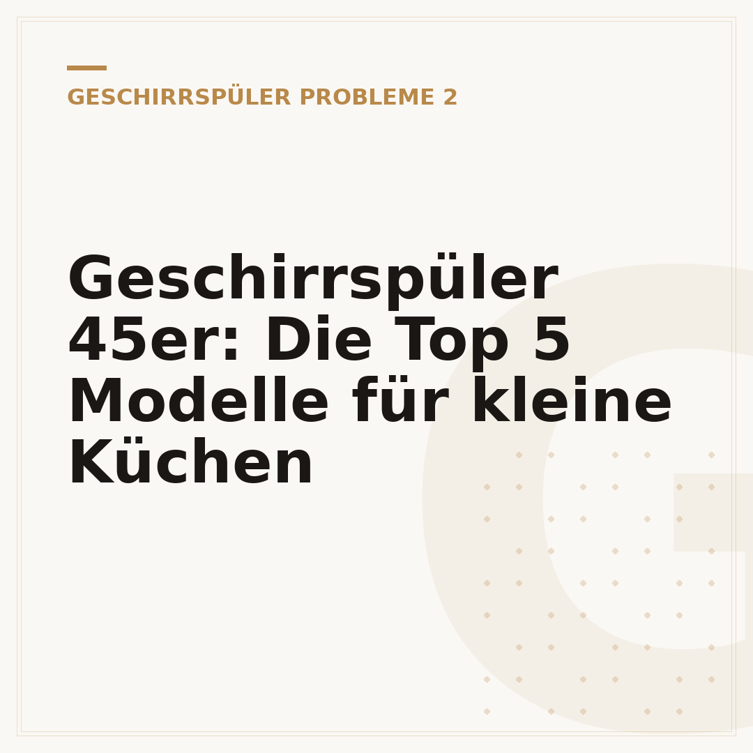 Geschirrspüler 45er: Die Top 5 Modelle für kleine Küchen