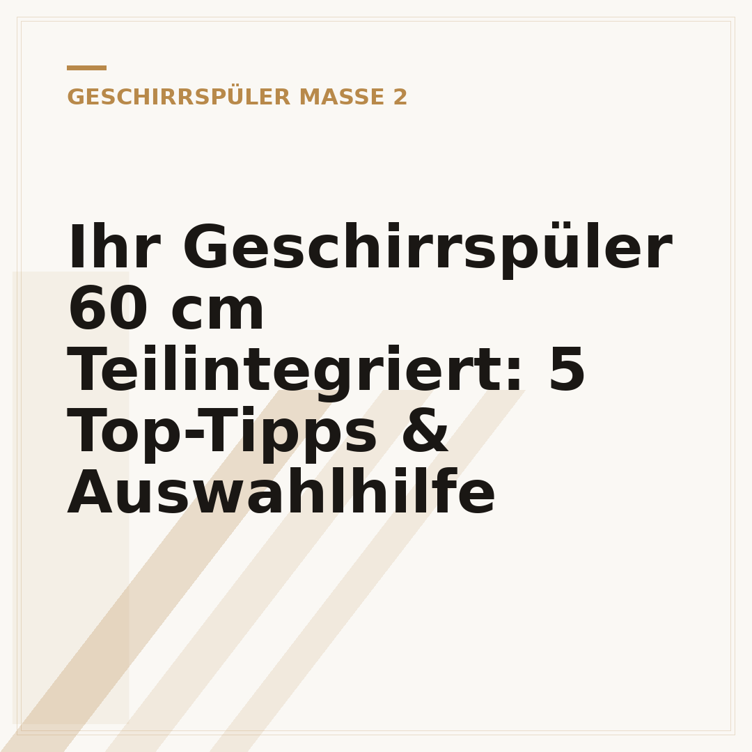 Ihr Geschirrspüler 60 cm Teilintegriert: 5 Top-Tipps & Auswahlhilfe