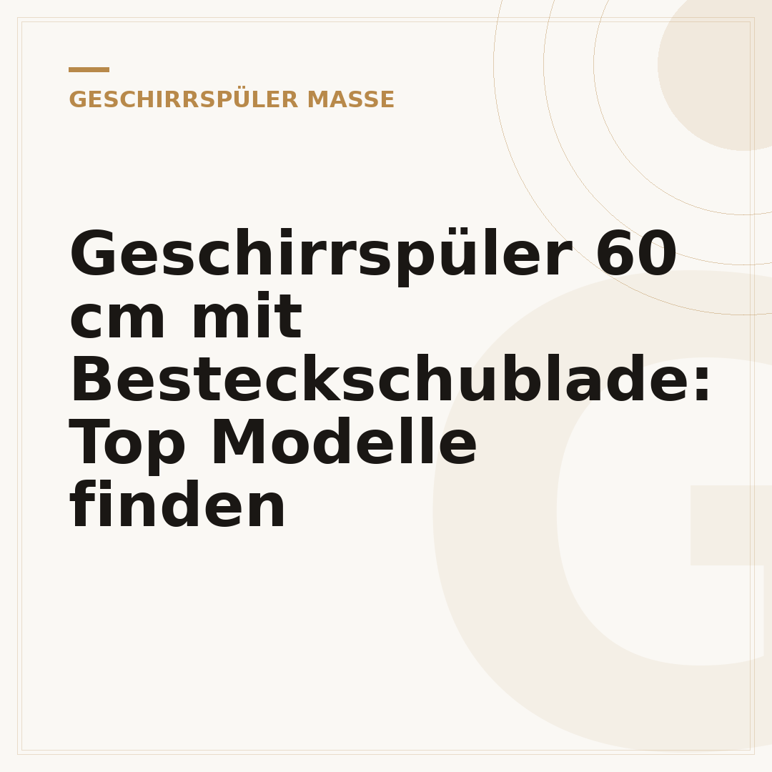 Geschirrspüler 60 cm mit Besteckschublade: Top Modelle finden