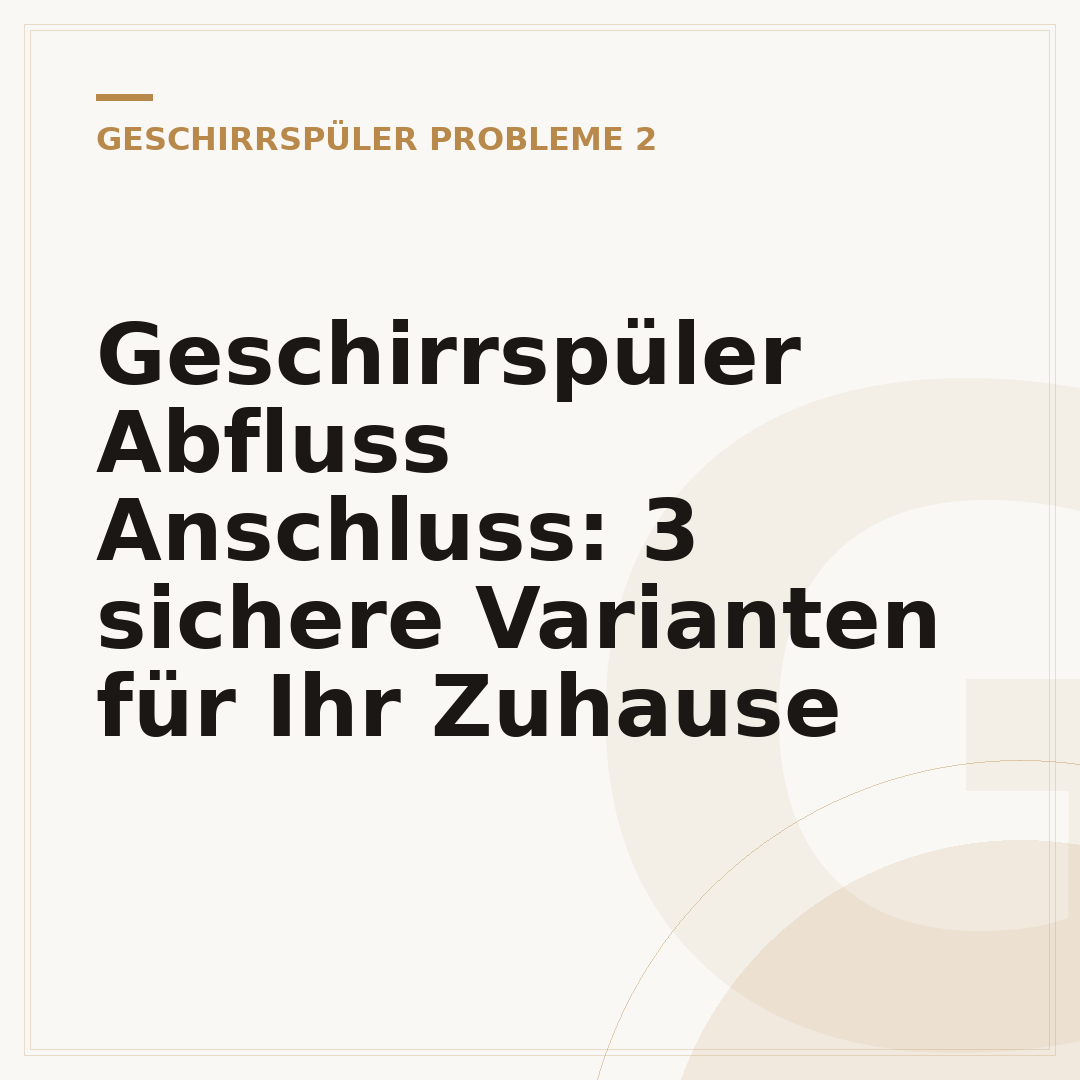 Geschirrspüler Abfluss Anschluss: 3 sichere Varianten für Ihr Zuhause