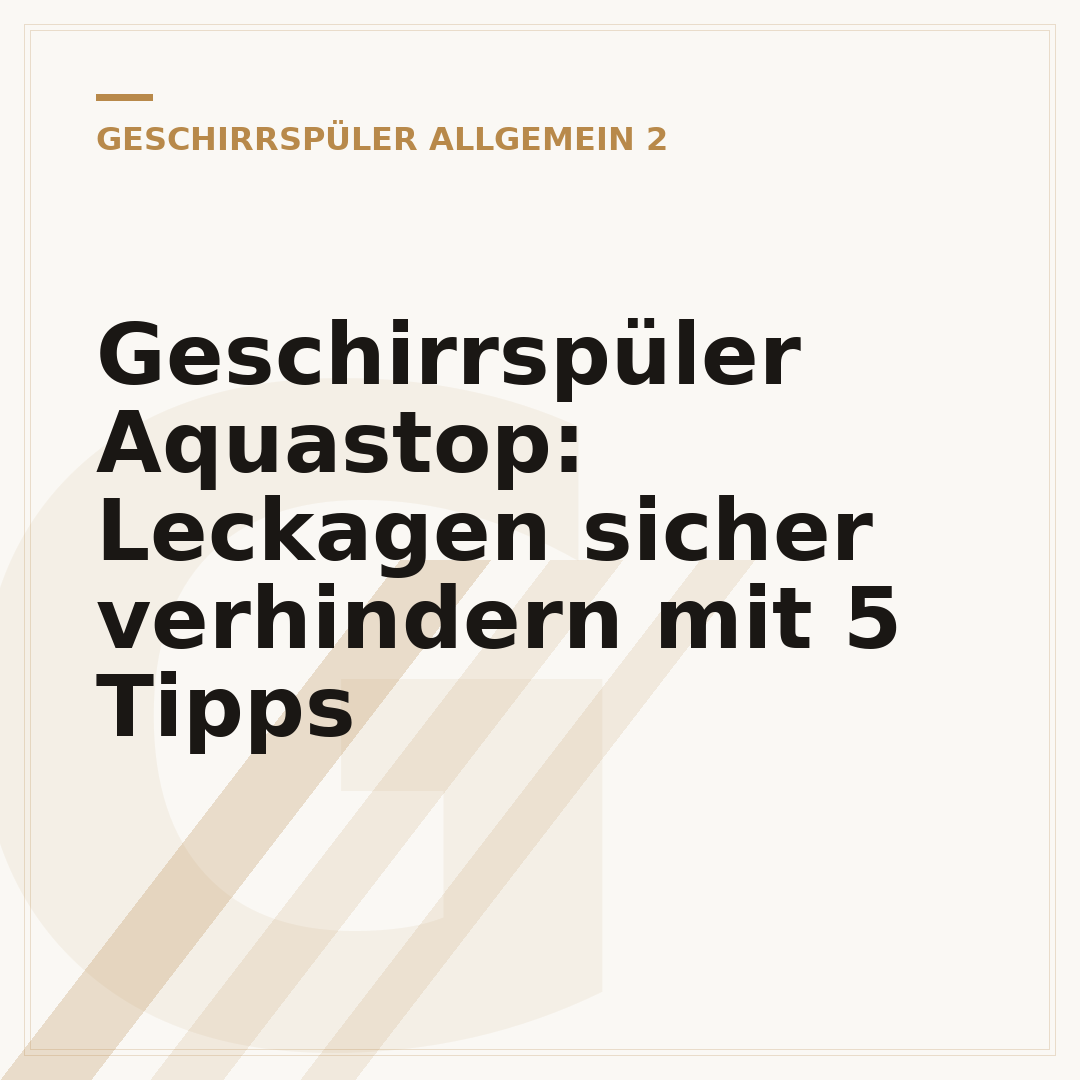 Geschirrspüler Aquastop: Leckagen sicher verhindern mit 5 Tipps
